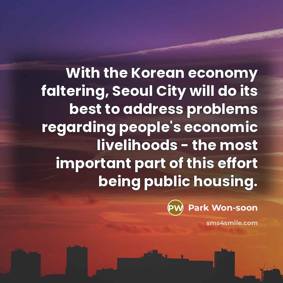 “With the Korean economy faltering, Seoul City will do its…” quote by Park Won-soon