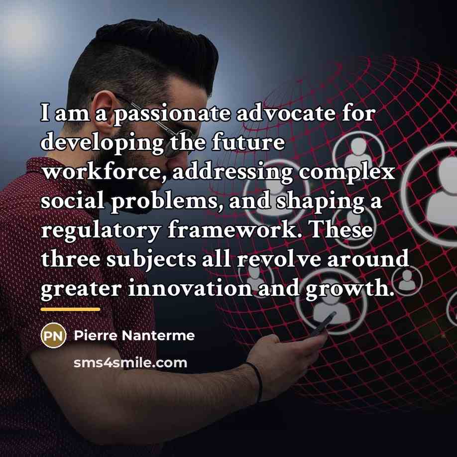 “I am a passionate advocate for developing the future workforce,…” quote by Pierre Nanterme