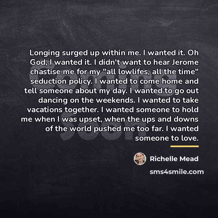 “Longing surged up within me. I wanted it. Oh God,…” quote by Richelle Mead