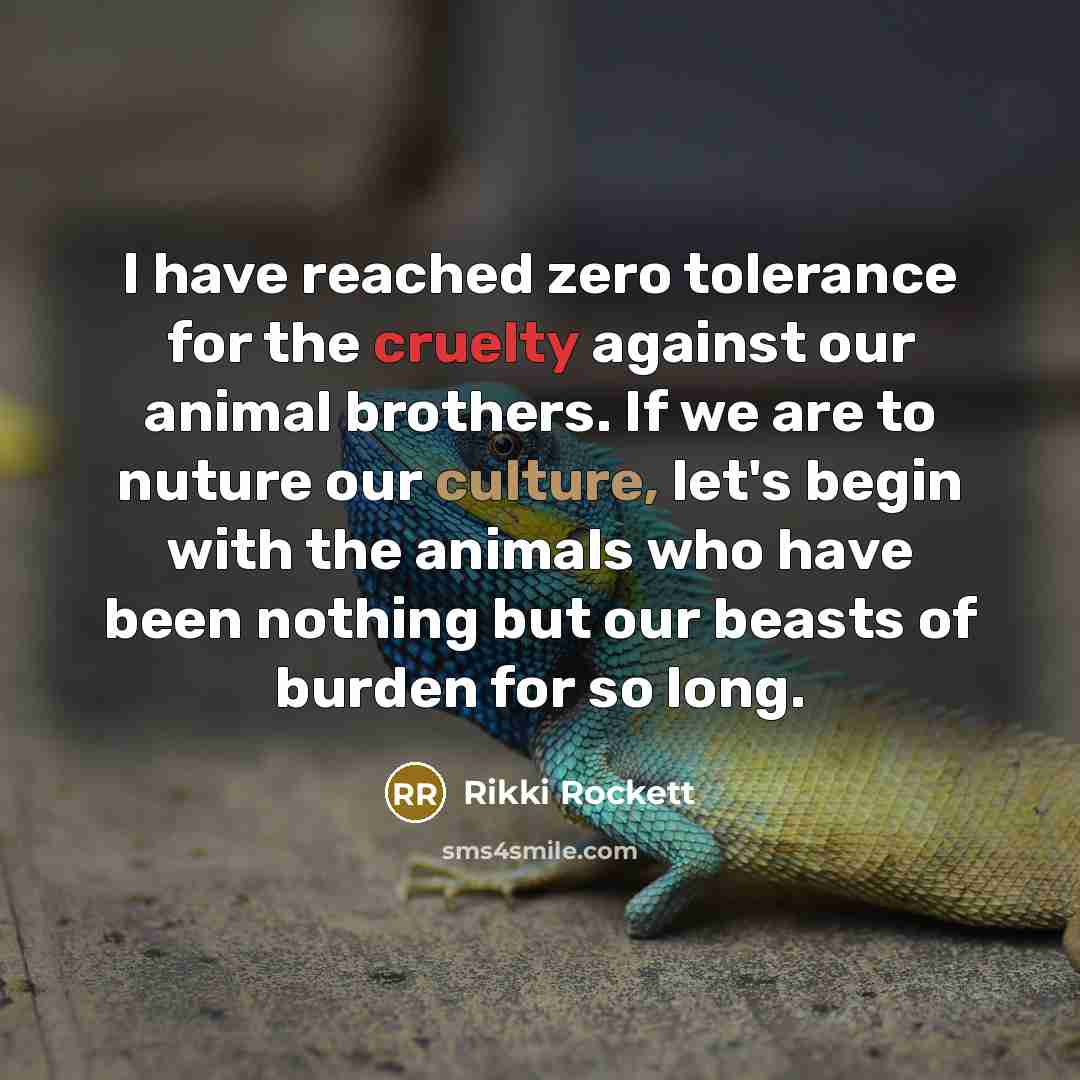 “I have reached zero tolerance for the cruelty against our…” quote by Rikki Rockett