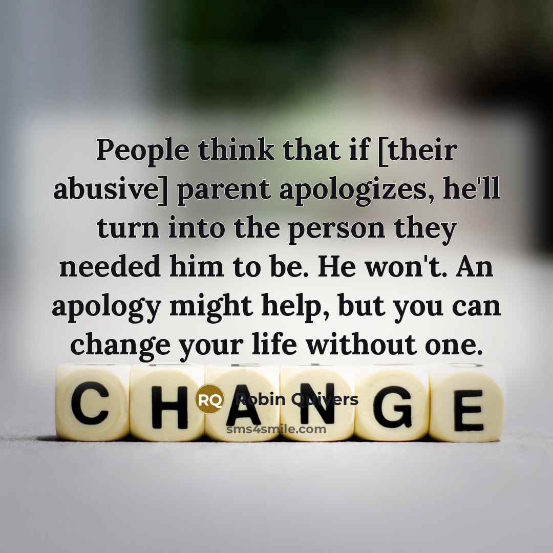 “People think that if [their abusive] parent apologizes, he'll turn…” quote by Robin Quivers