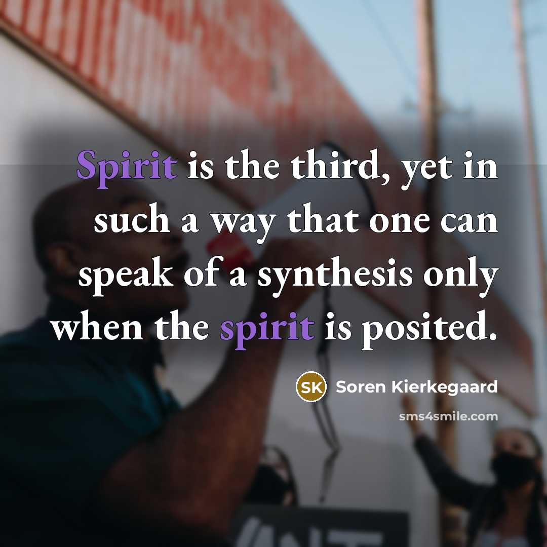 “Spirit is the third, yet in such a way that…” quote by Soren Kierkegaard