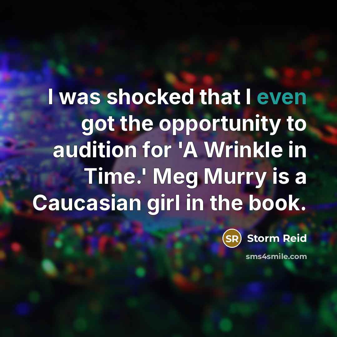 “I was shocked that I even got the opportunity to…” quote by Storm Reid