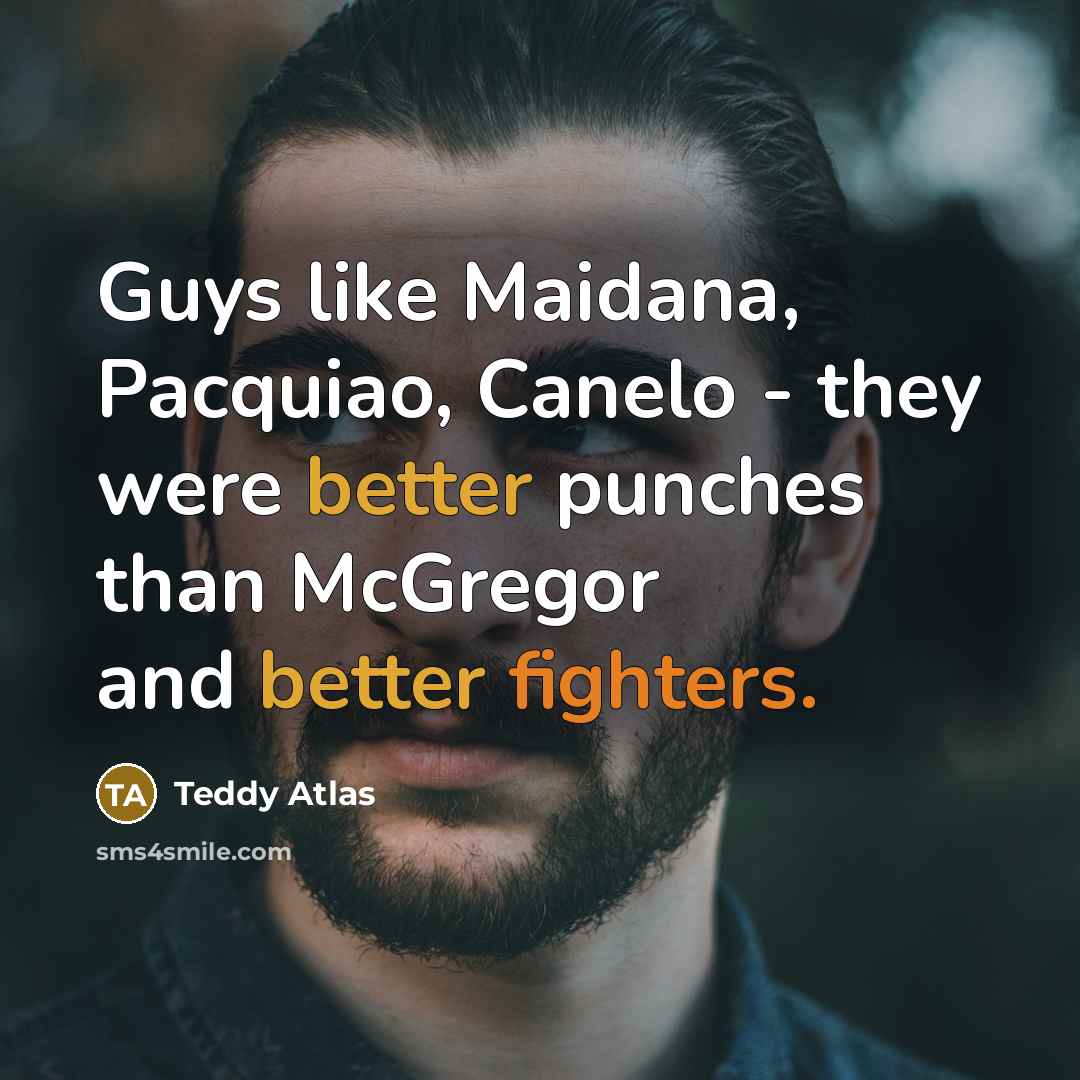 “Guys like Maidana, Pacquiao, Canelo - they were better punches…” quote by Teddy Atlas