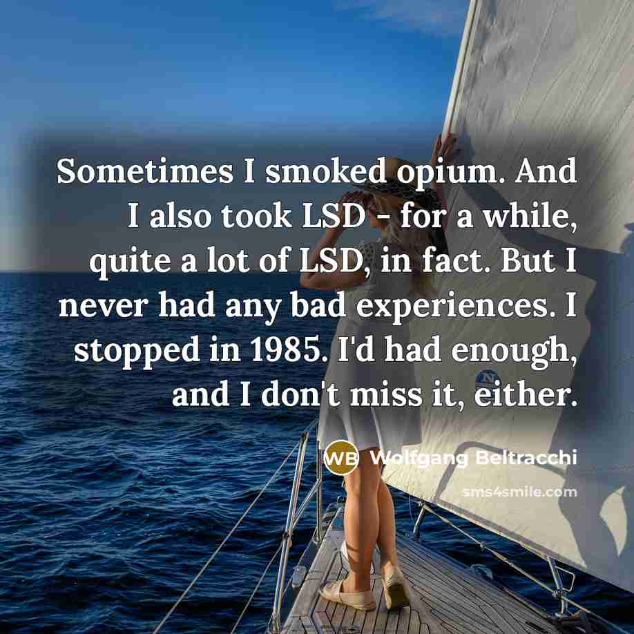 “Sometimes I smoked opium. And I also took LSD -…” quote by Wolfgang Beltracchi