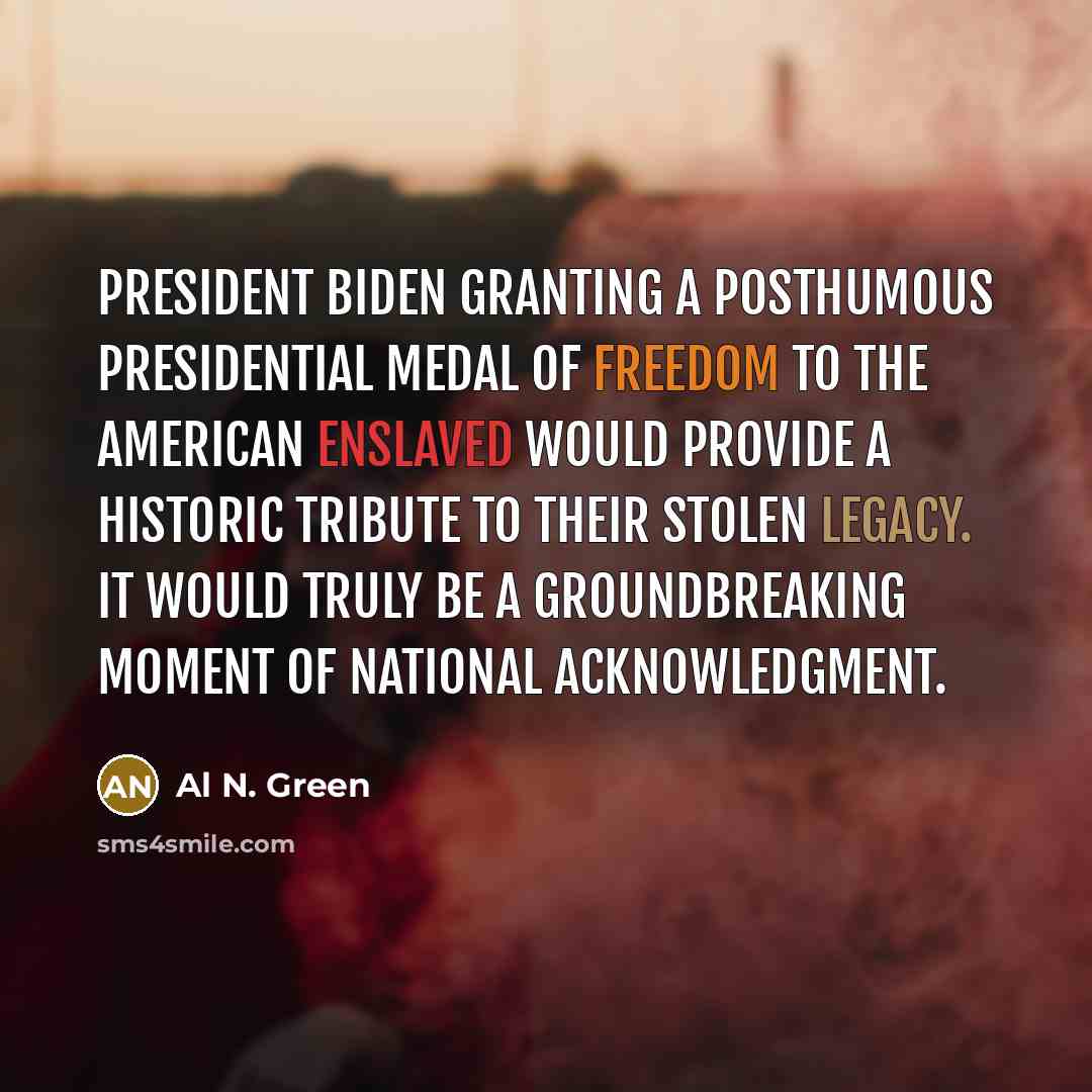 “President Biden granting a posthumous Presidential Medal of Freedom to…” quote by Al N. Green