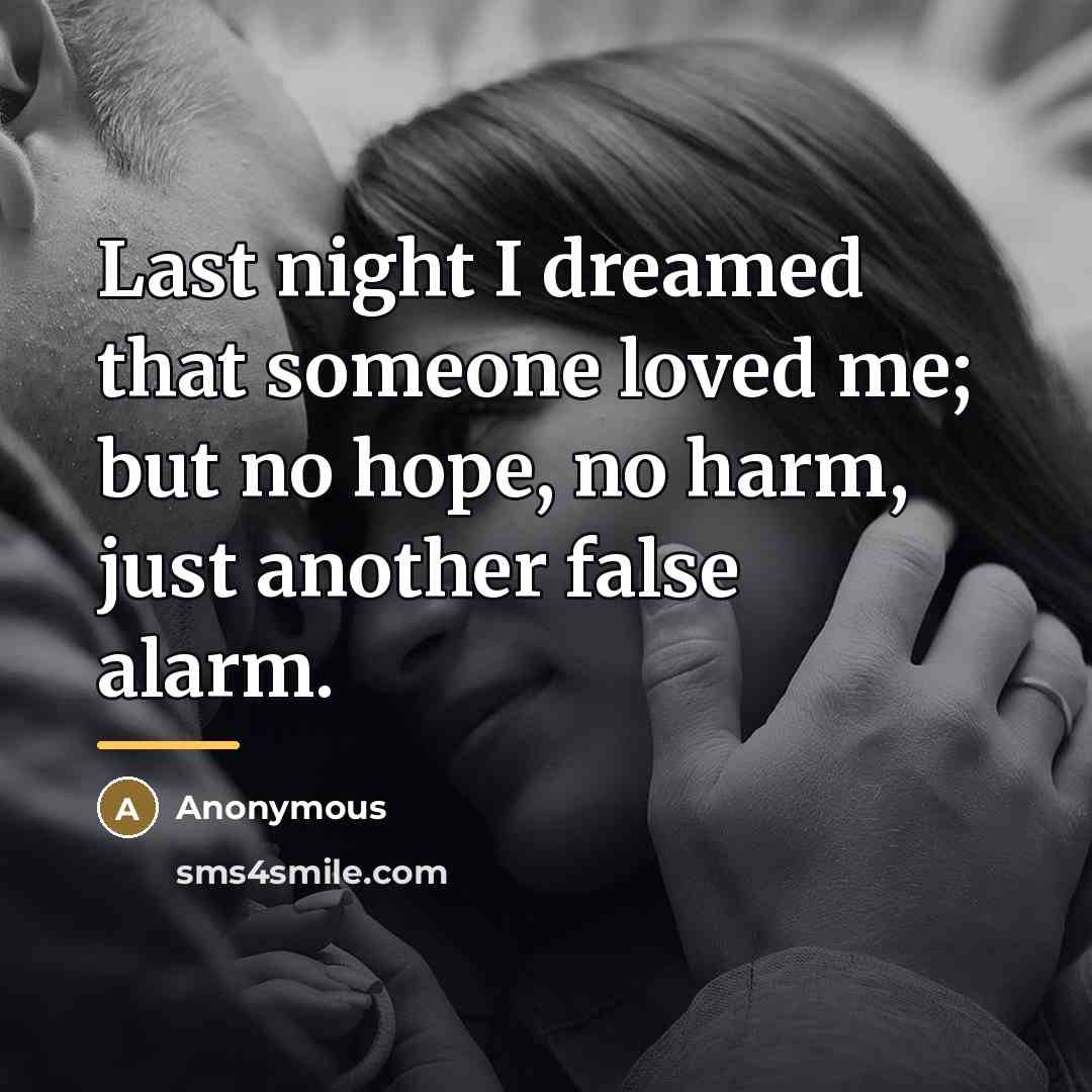 “Last night I dreamed that someone loved me; but no…” quote by Anonymous