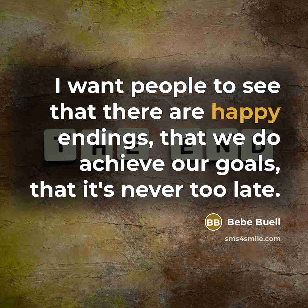 “I want people to see that there are happy endings,…” quote by Bebe Buell
