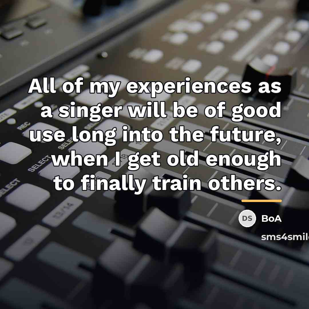 “All of my experiences as a singer will be of…” quote by BoA