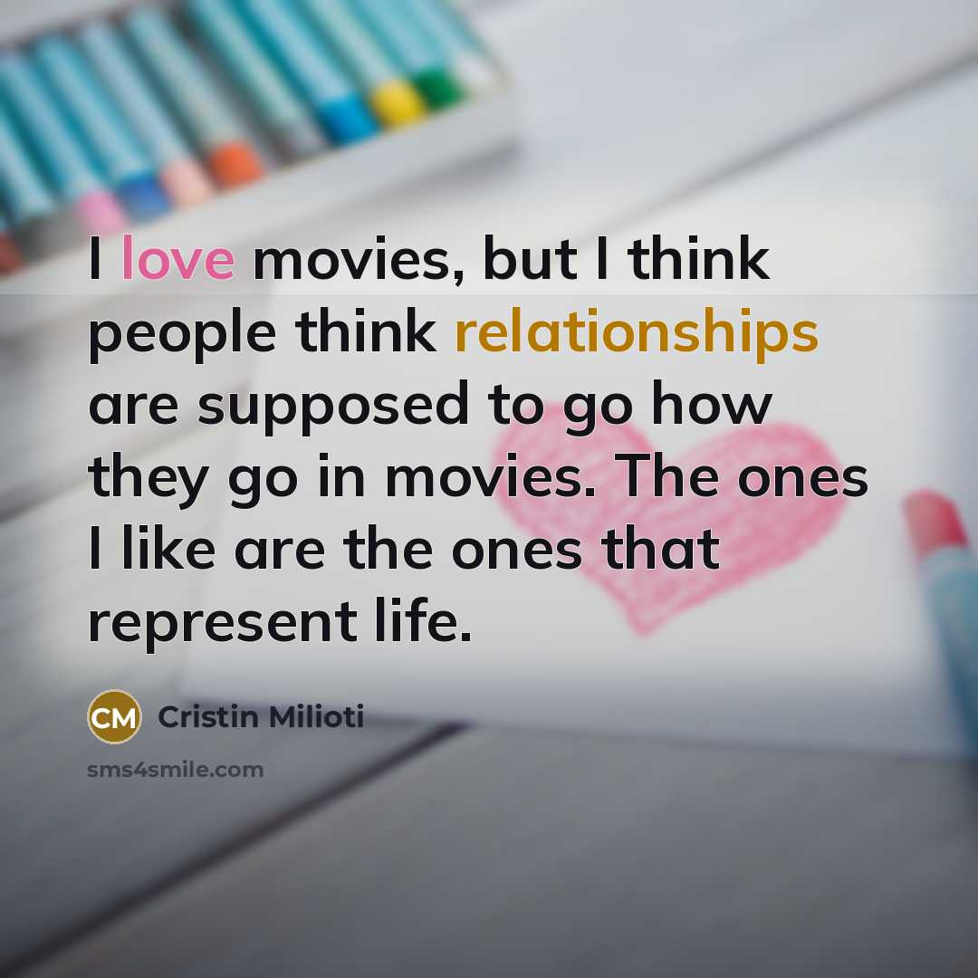 “I love movies, but I think people think relationships are…” quote by Cristin Milioti