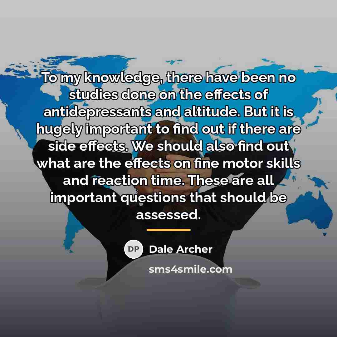 “To my knowledge, there have been no studies done on…” quote by Dale Archer