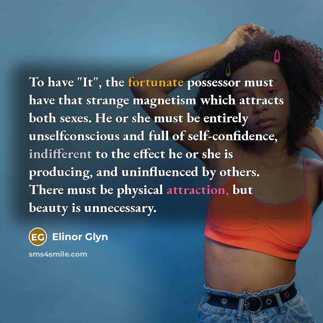 “To have "It", the fortunate possessor must have that strange…” quote by Elinor Glyn