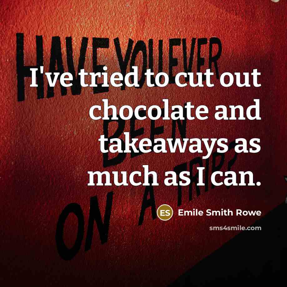 “I've tried to cut out chocolate and takeaways as much…” quote by Emile Smith Rowe