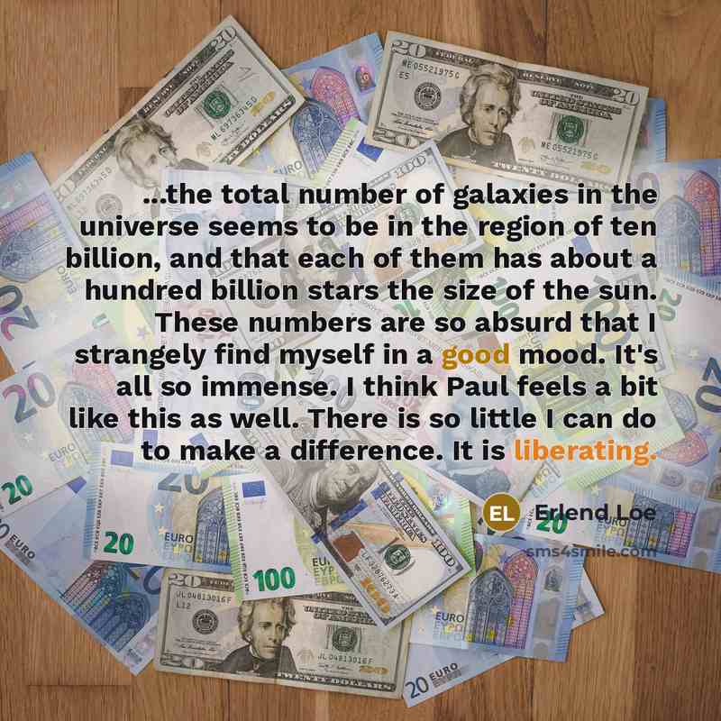 “...the total number of galaxies in the universe seems to…” quote by Erlend Loe