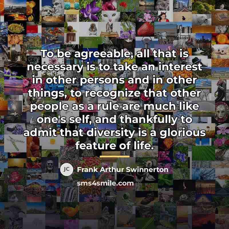 “To be agreeable, all that is necessary is to take…” quote by Frank Arthur Swinnerton