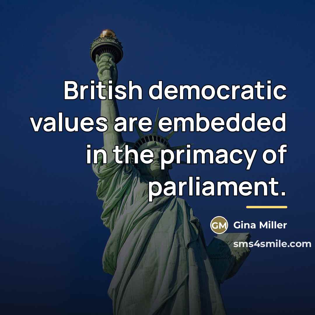 “British democratic values are embedded in the primacy of parliament.…” quote by Gina Miller