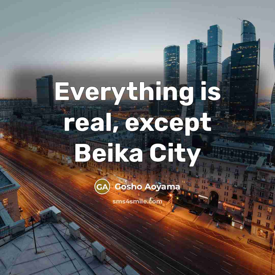 “Everything is real, except Beika City…” quote by Gosho Aoyama