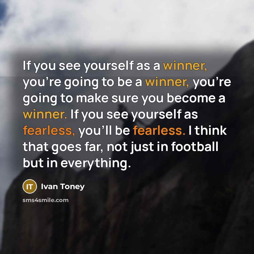 “If you see yourself as a winner, you're going to…” quote by Ivan Toney
