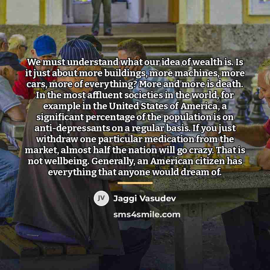 “We must understand what our idea of wealth is. Is…” quote by Jaggi Vasudev