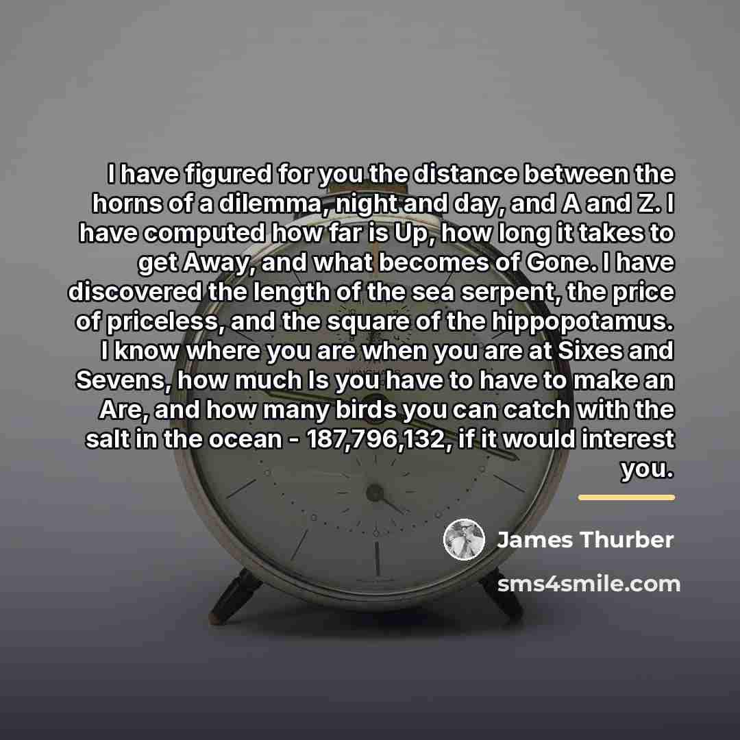 “I have figured for you the distance between the horns…” quote by James Thurber