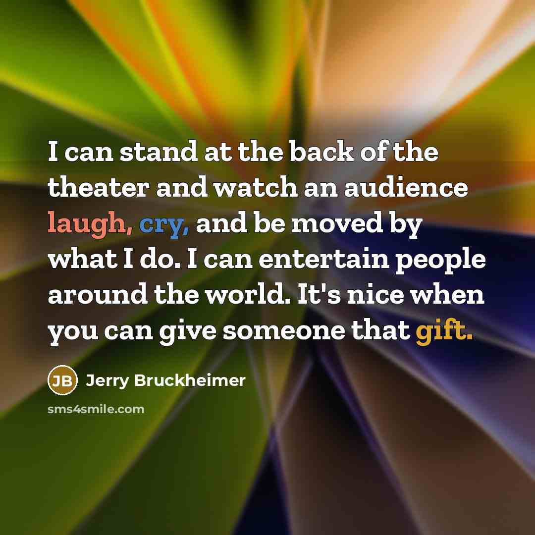 “I can stand at the back of the theater and…” quote by Jerry Bruckheimer