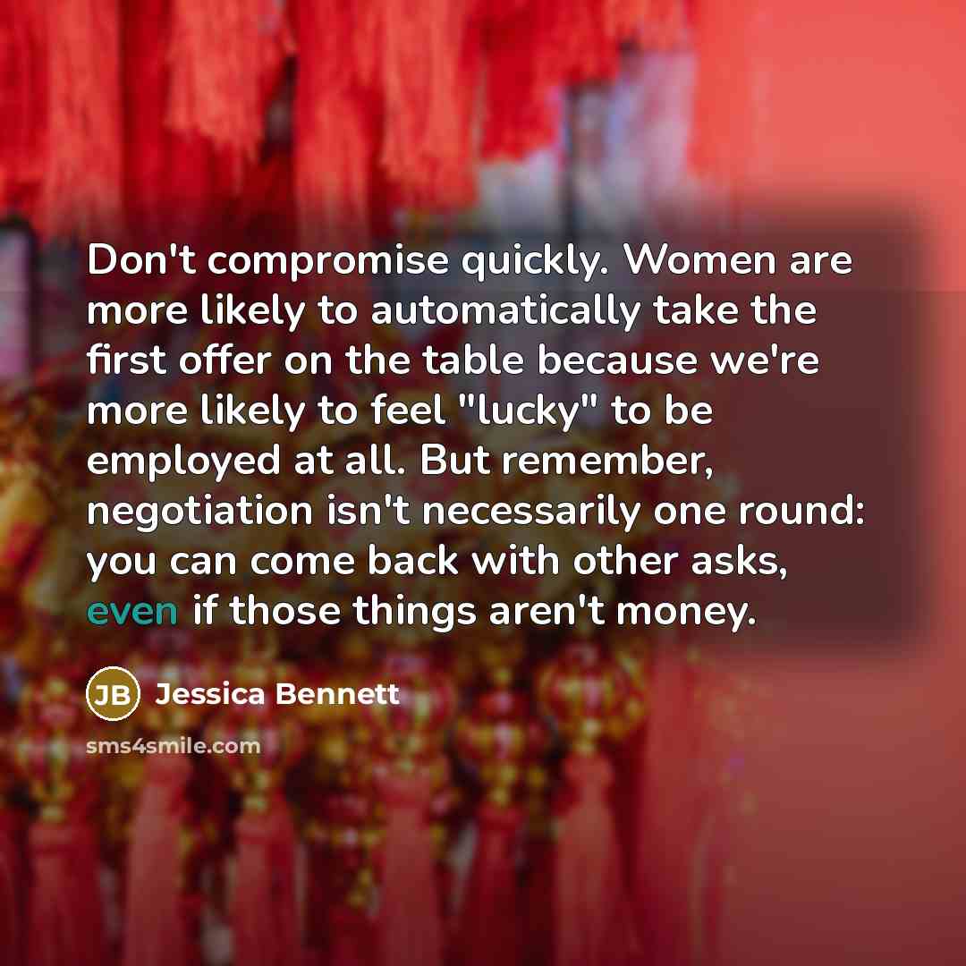“Don't compromise quickly. Women are more likely to automatically take…” quote by Jessica Bennett