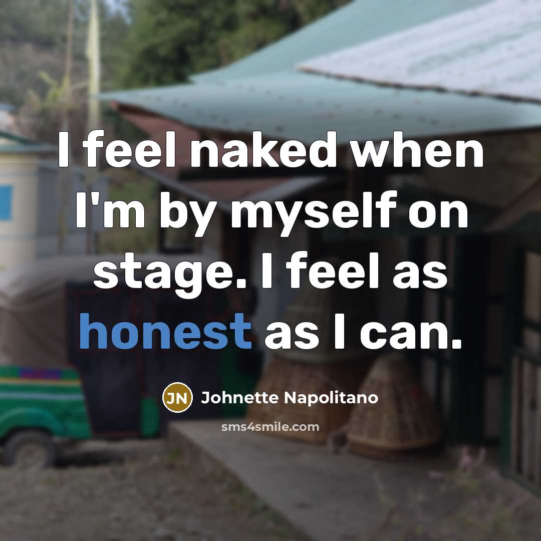 “I feel naked when I'm by myself on stage. I…” quote by Johnette Napolitano