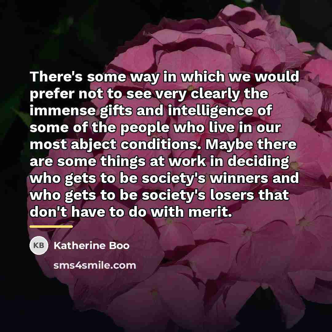 “There's some way in which we would prefer not to…” quote by Katherine Boo