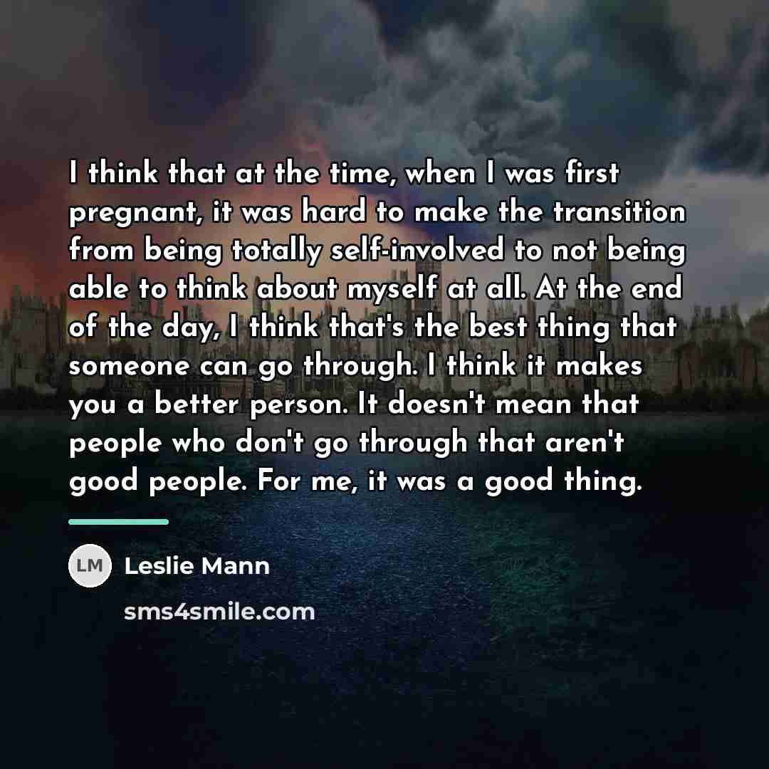 “I think that at the time, when I was first…” quote by Leslie Mann
