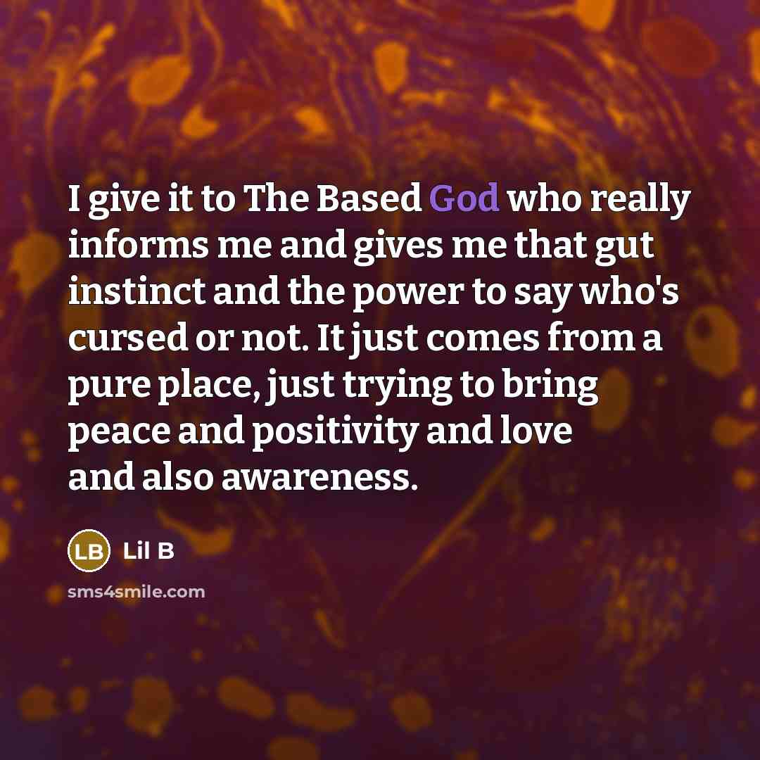 “I give it to The Based God who really informs…” quote by Lil B