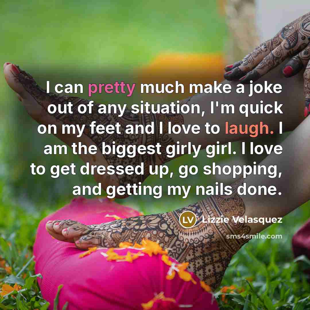 “I can pretty much make a joke out of any…” quote by Lizzie Velasquez