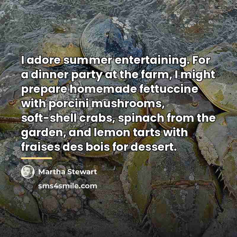 “I adore summer entertaining. For a dinner party at the…” quote by Martha Stewart