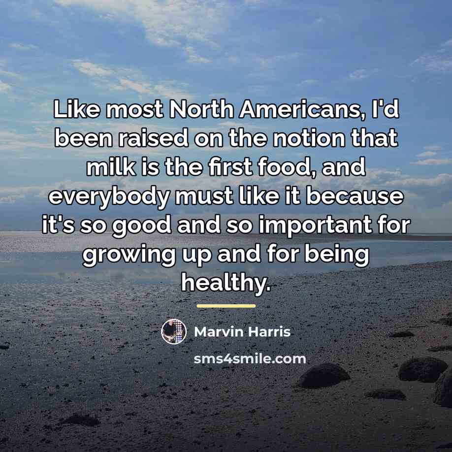 “Like most North Americans, I'd been raised on the notion…” quote by Marvin Harris