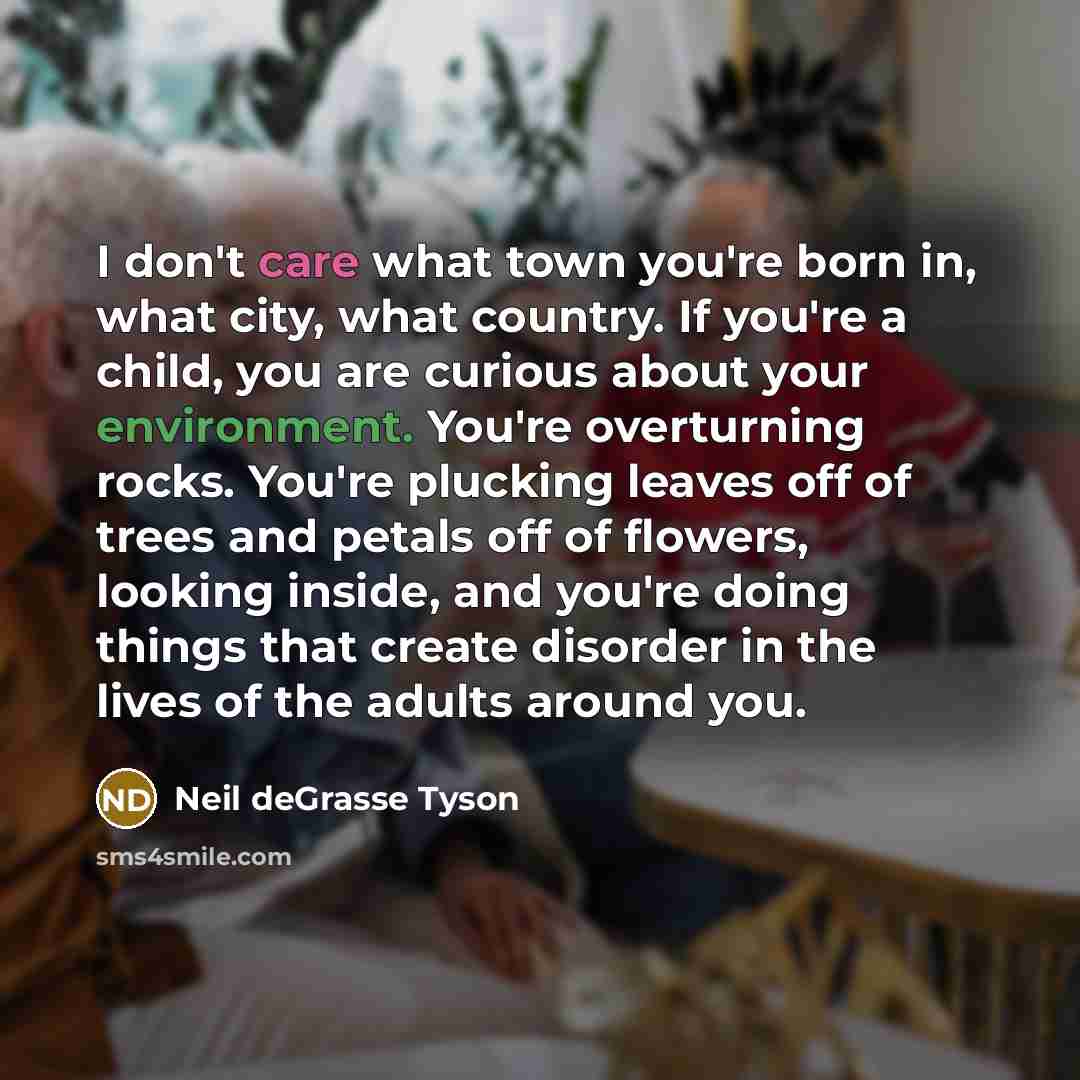 “I don't care what town you're born in, what city,…” quote by Neil deGrasse Tyson