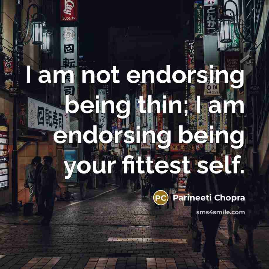“I am not endorsing being thin; I am endorsing being…” quote by Parineeti Chopra