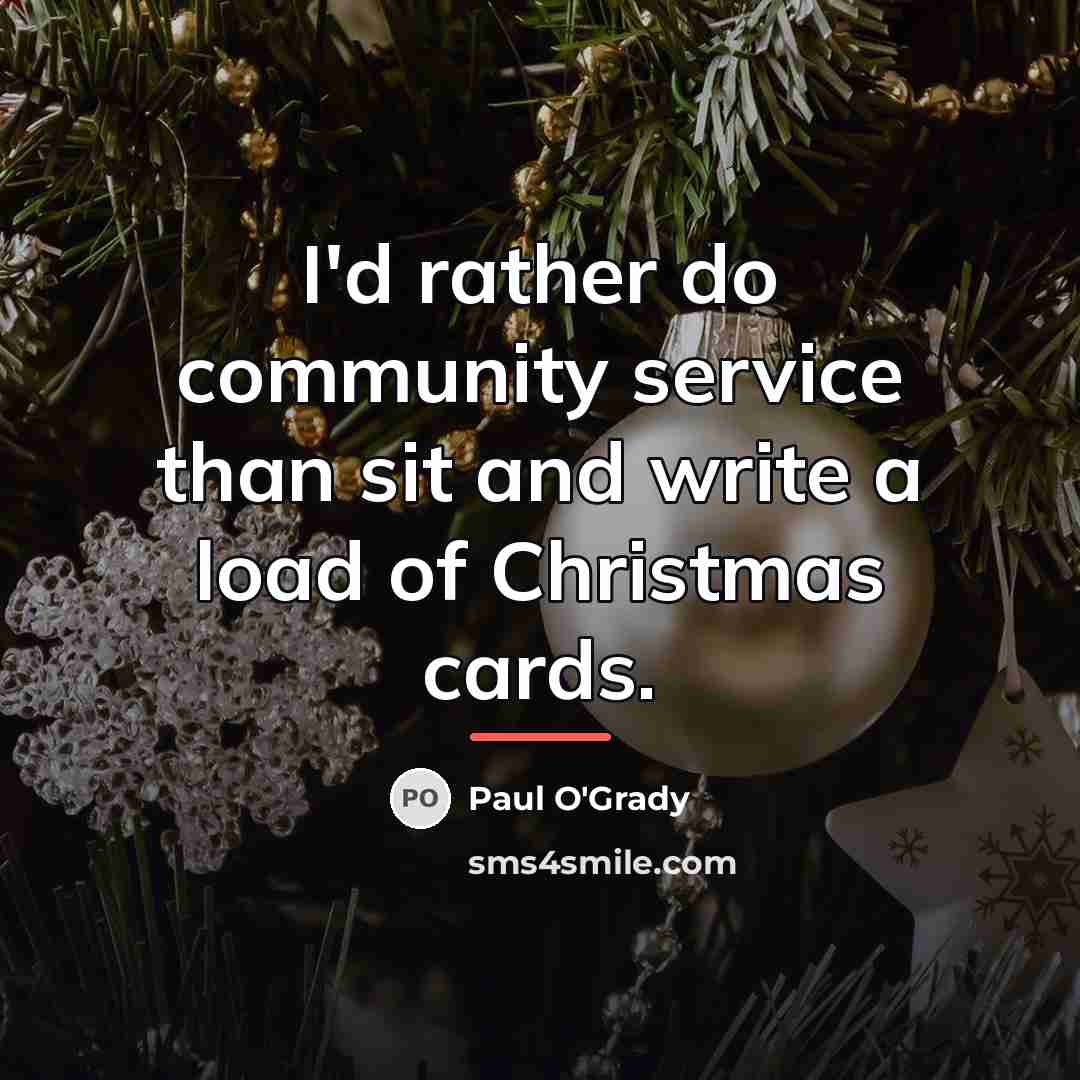 “I'd rather do community service than sit and write a…” quote by Paul O'Grady