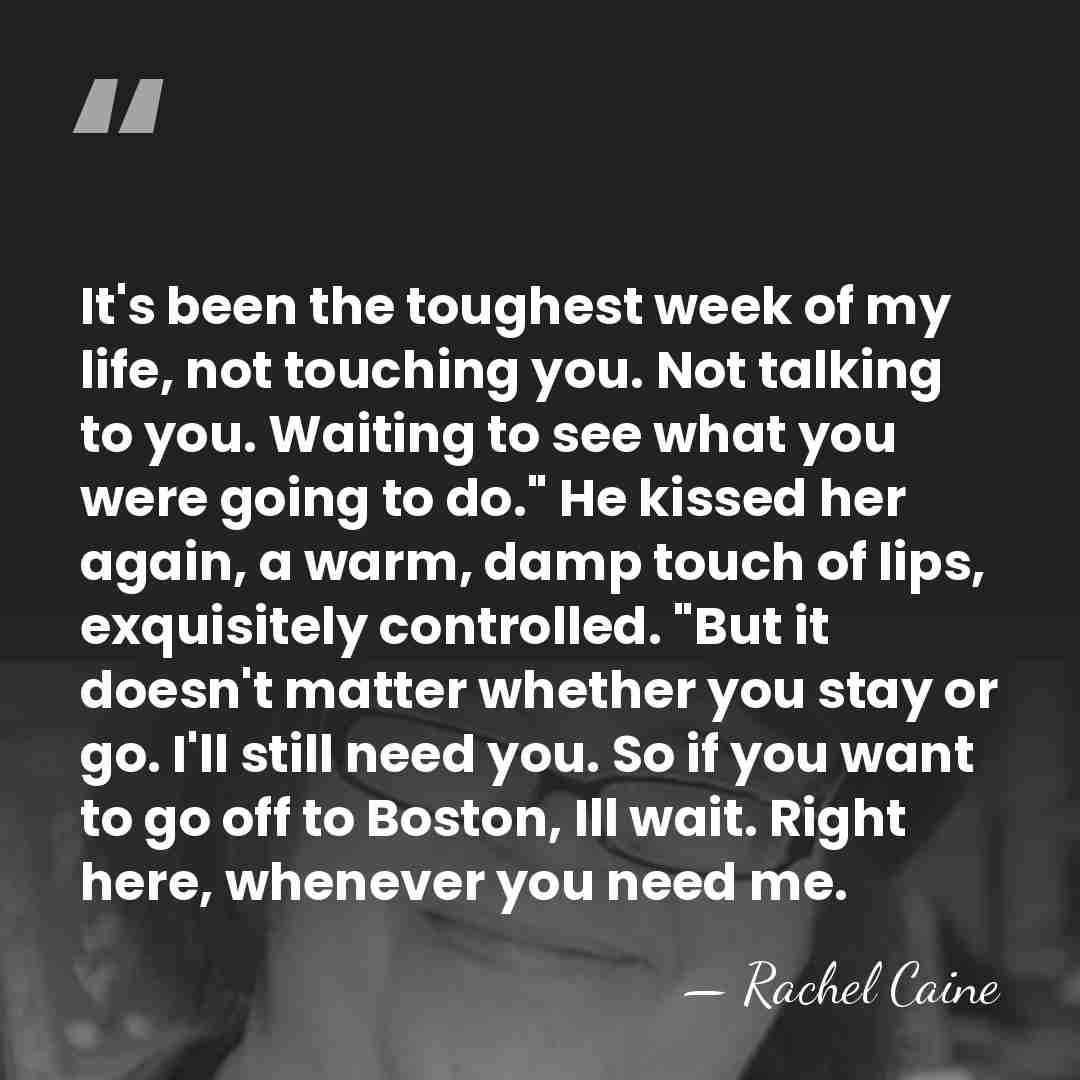 It's been the toughest week of my life, not touching you. Not&hellip; - Rachel Caine