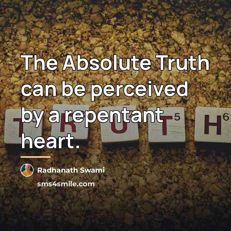 “The Absolute Truth can be perceived by a repentant heart.…” quote by Radhanath Swami