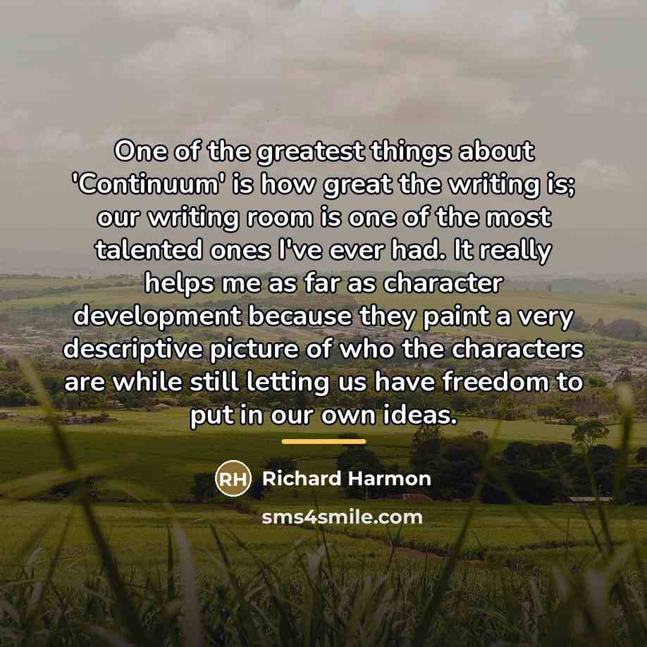 “One of the greatest things about 'Continuum' is how great…” quote by Richard Harmon