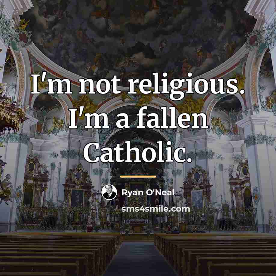 “I'm not religious. I'm a fallen Catholic.…” quote by Ryan O'Neal