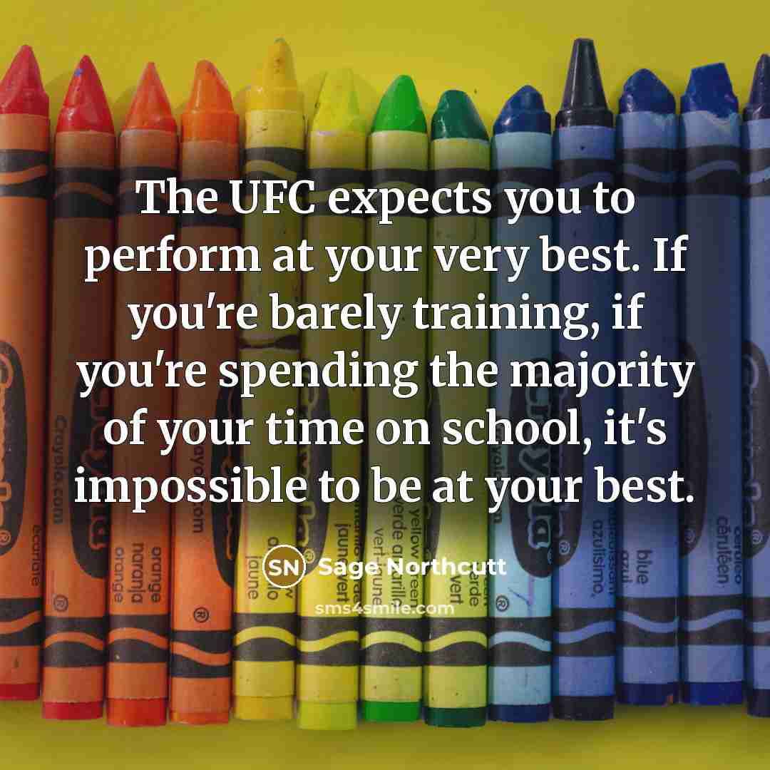 “The UFC expects you to perform at your very best.…” quote by Sage Northcutt