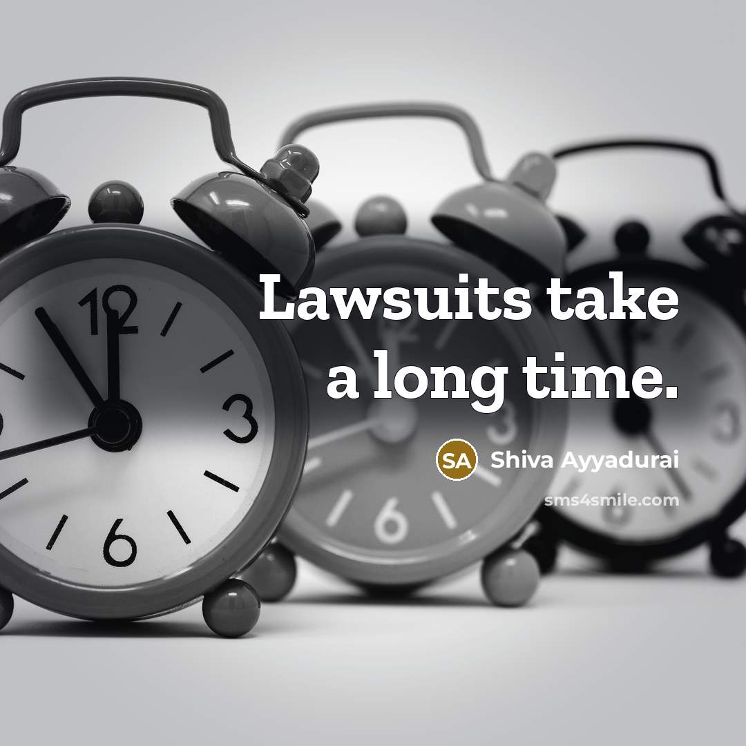 “Lawsuits take a long time.…” quote by Shiva Ayyadurai