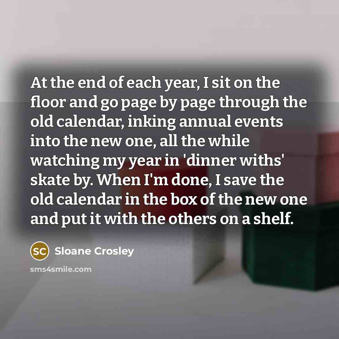 “At the end of each year, I sit on the…” quote by Sloane Crosley