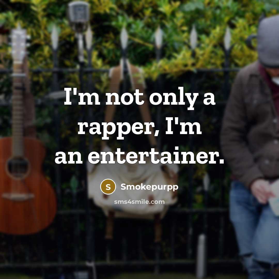 “I'm not only a rapper, I'm an entertainer.…” quote by Smokepurpp