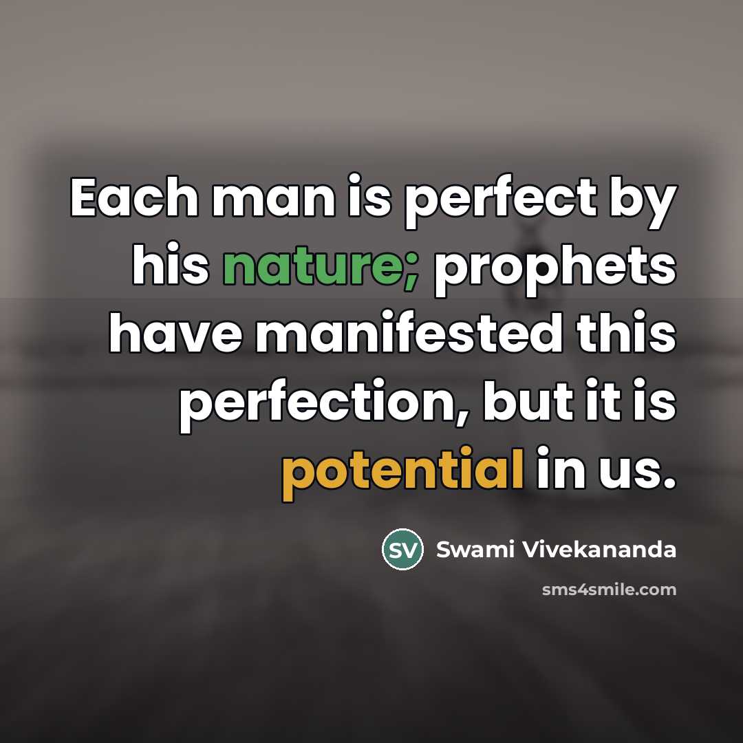 “Each man is perfect by his nature; prophets have manifested…” quote by Swami Vivekananda