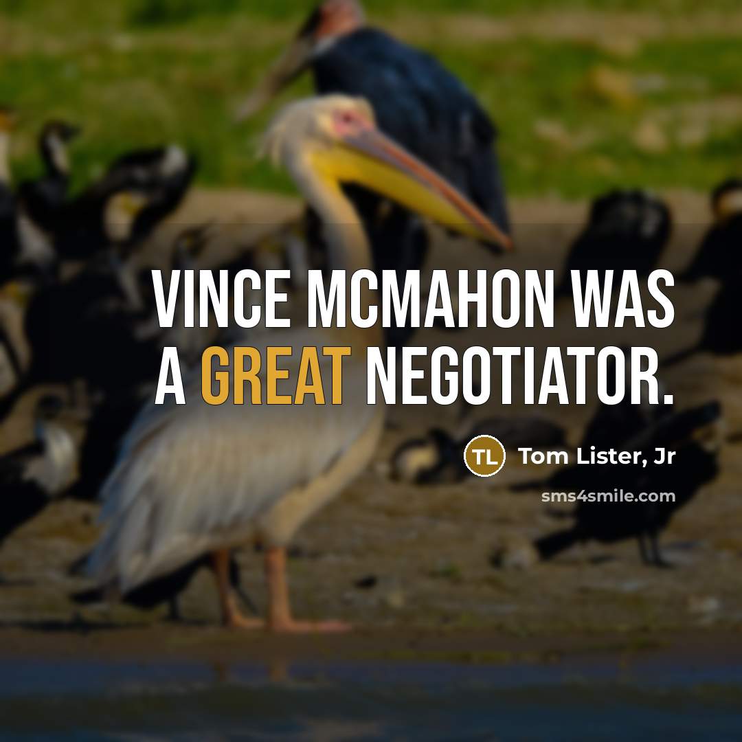 “Vince McMahon was a great negotiator.…” quote by Tom Lister, Jr