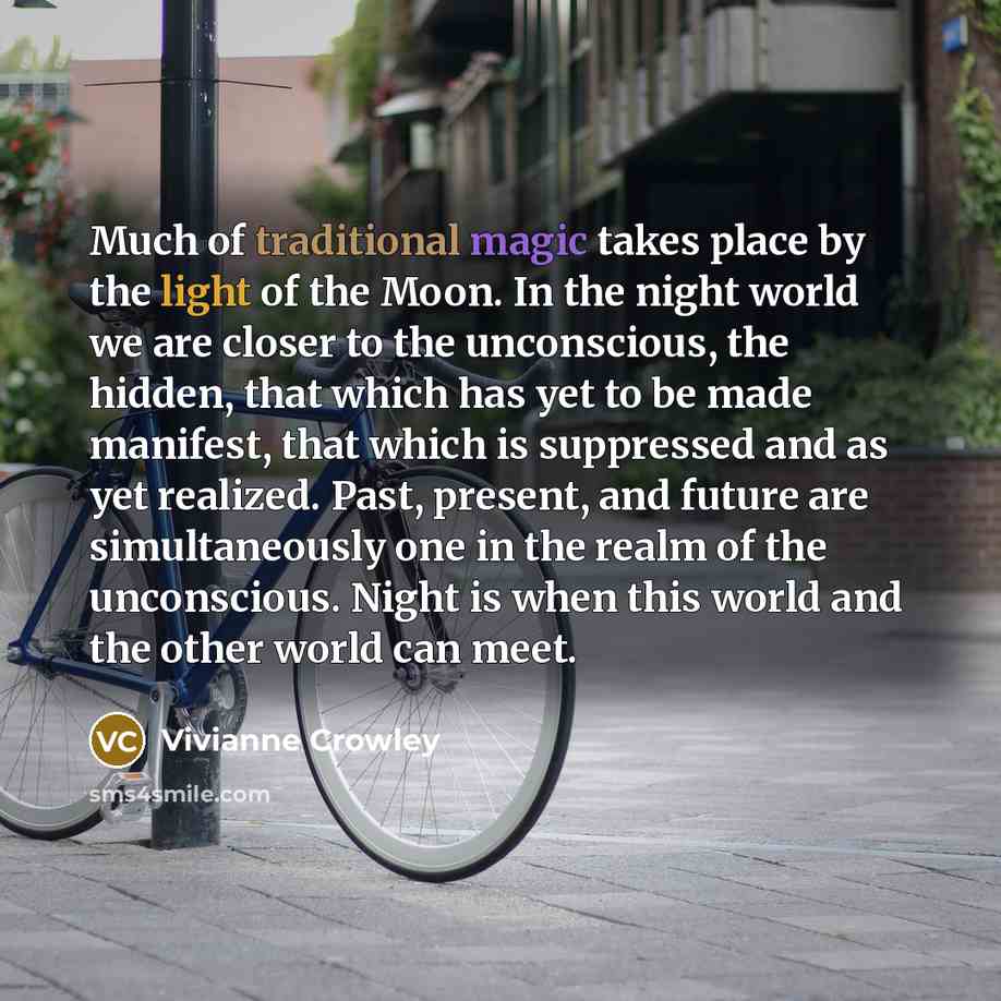 “Much of traditional magic takes place by the light of…” quote by Vivianne Crowley