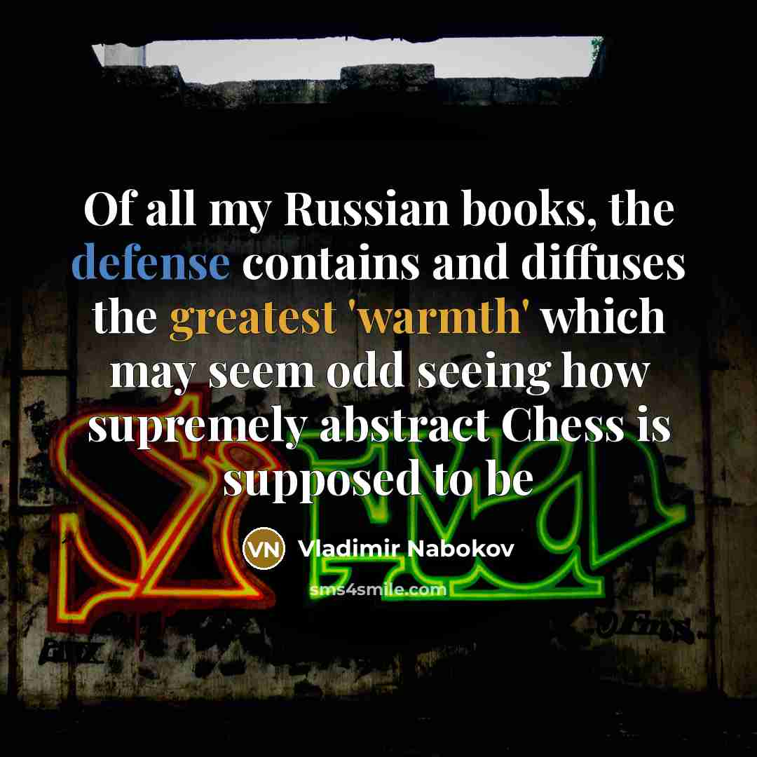 “Of all my Russian books, the defense contains and diffuses…” quote by Vladimir Nabokov