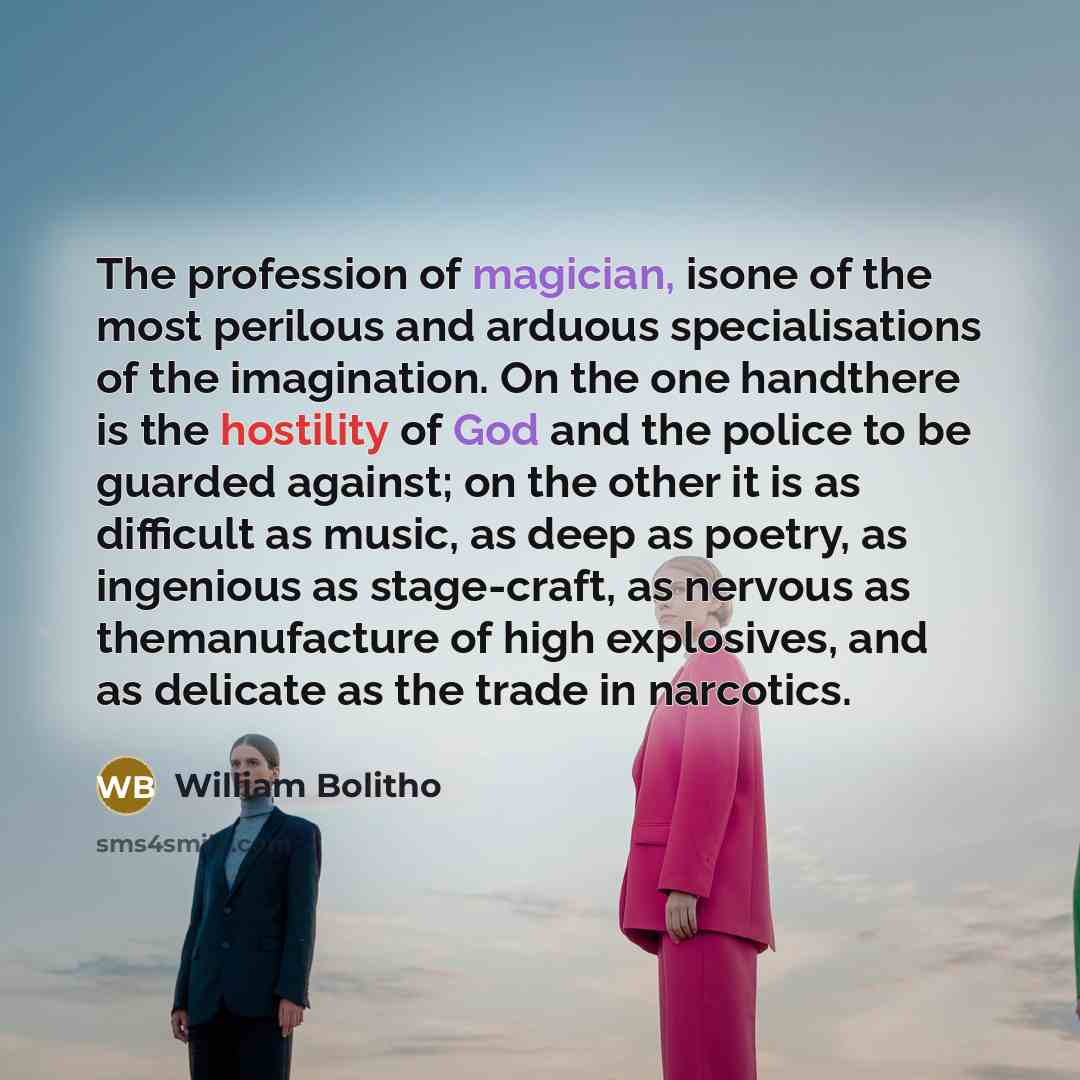 “The profession of magician, isone of the most perilous and…” quote by William Bolitho