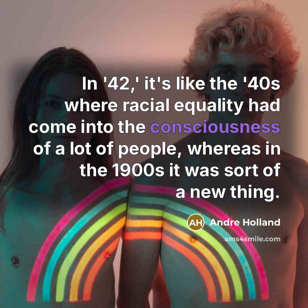 “In '42,' it's like the '40s where racial equality had…” quote by Andre Holland